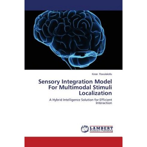 Sensory Integration Model for Multimodal Stimuli Localization Paperback, LAP Lambert Academic Publishing