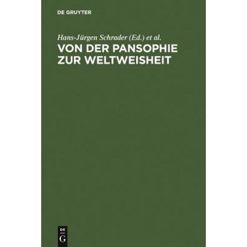 Von Der Pansophie Zur Weltweisheit: Goethes Analogisch-Philosophische Konzepte Hardcover, de Gruyter