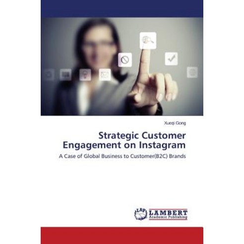 Strategic Customer Engagement on Instagram Paperback, LAP Lambert Academic Publishing