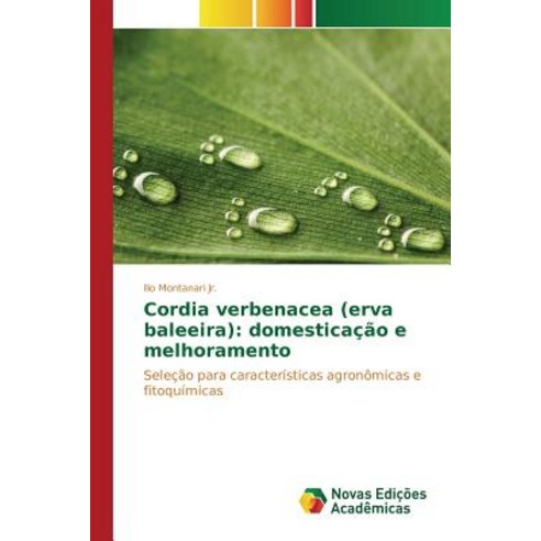 Cordia Verbenacea (Erva Baleeira): Domesticacao E Melhoramento Paperback, Novas Edicoes Academicas