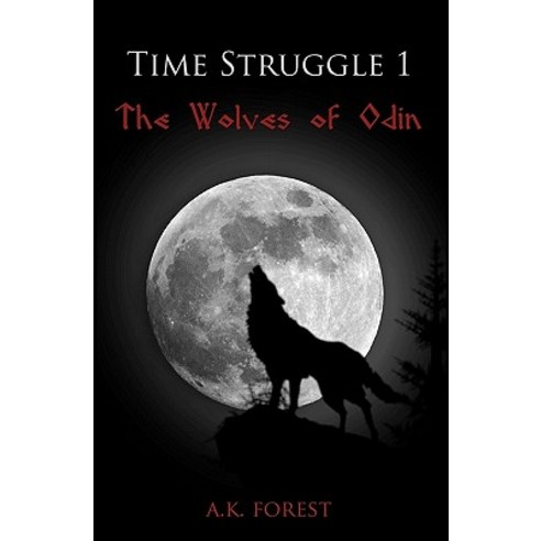 Time Struggle 1: The Wolves of Odin Paperback, Createspace