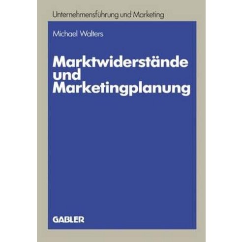 Marktwiderstande Und Marketingplanung Paperback, Gabler Verlag