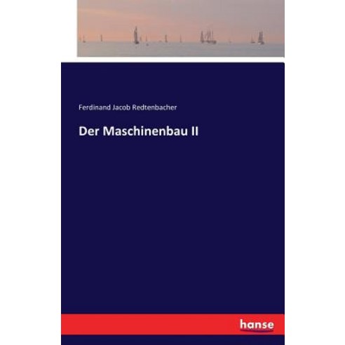 Der Maschinenbau II Paperback, Hansebooks