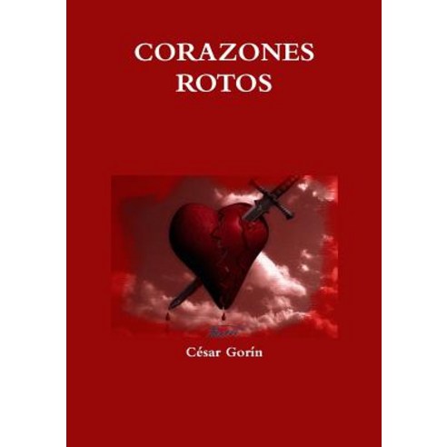 Corazones Rotos Paperback, Lulu.com