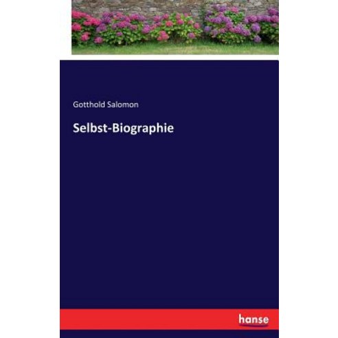 Selbst-Biographie Paperback, Hansebooks