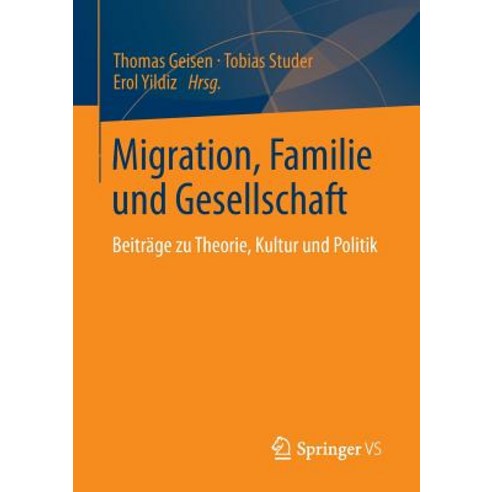 Migration Familie Und Gesellschaft: Beitrage Zu Theorie Kultur Und Politik Paperback, Springer vs