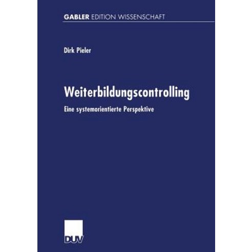 Weiterbildungscontrolling: Eine Systemorientierte Perspektive Paperback, Deutscher Universitatsverlag
