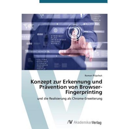 Konzept Zur Erkennung Und Pravention Von Browser-Fingerprinting Paperback, AV Akademikerverlag
