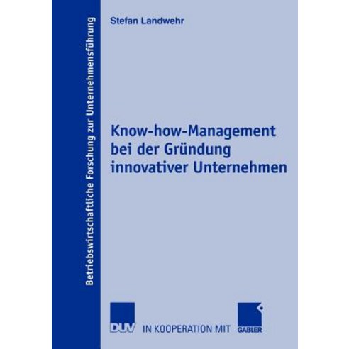 Know-How-Management Bei Der Grundung Innovativer Unternehmen Paperback, Deutscher Universitatsverlag