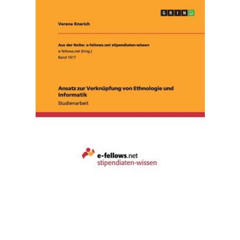 Ansatz Zur Verknupfung Von Ethnologie Und Informatik Paperback, Grin Publishing