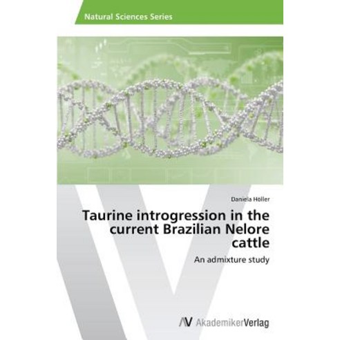 Taurine Introgression in the Current Brazilian Nelore Cattle Paperback, AV Akademikerverlag
