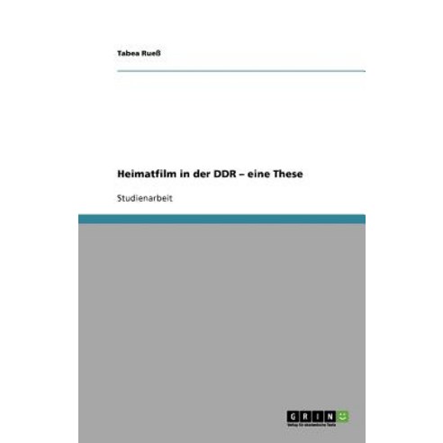 Heimatfilm in Der Ddr - Eine These Paperback, Grin Publishing