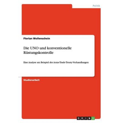 Die Uno Und Konventionelle Rustungskontrolle Paperback, Grin Publishing