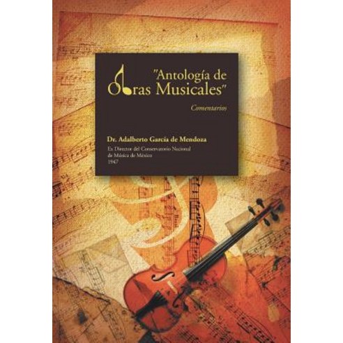 Antologia de Obras Musicales: Comentarios Hardcover, Palibrio