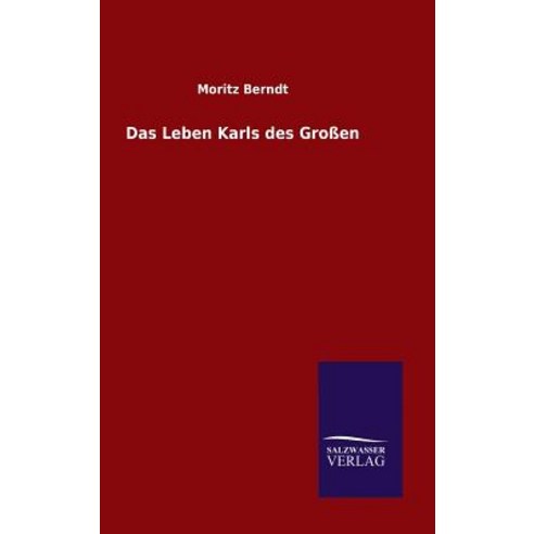 Das Leben Karls Des Grossen Hardcover, Salzwasser-Verlag Gmbh