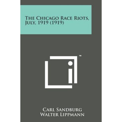 The Chicago Race Riots July 1919 (1919) Paperback, Literary Licensing, LLC