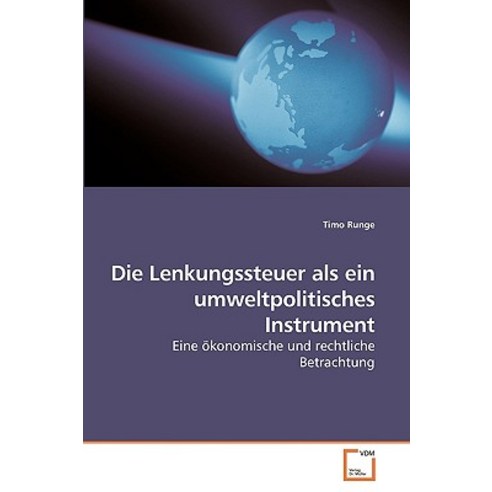 Die Lenkungssteuer ALS Ein Umweltpolitisches Instrument Paperback, VDM Verlag