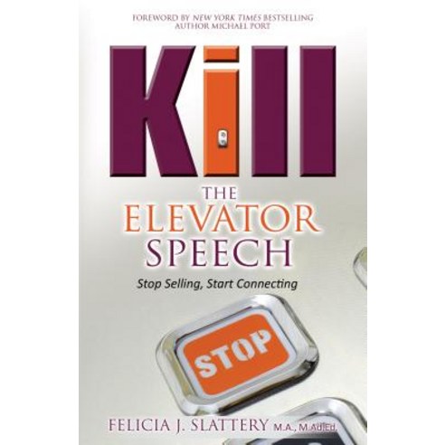 Kill the Elevator Speech: Stop Selling Start Connecting Paperback, Sound Wisdom