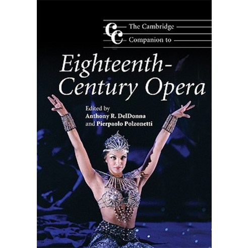 The Cambridge Companion to Eighteenth-Century Opera, Cambridge University Press
