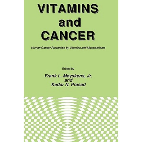 Vitamins and Cancer: Human Cancer Prevention by Vitamins and Micronutrients Hardcover, Humana Press