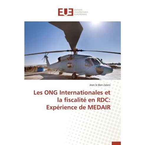 Les Ong Internationales Et La Fiscalite En Rdc: Experience de Medair Paperback, Univ Europeenne