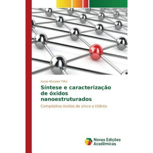Sintese E Caracterizacao de Oxidos Nanoestruturados Paperback, Novas Edicoes Academicas
