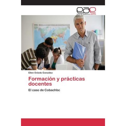 Formacion y Practicas Docentes Paperback, Editorial Academica Espanola