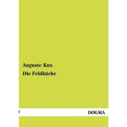 Die Feldk Che Paperback, Dogma