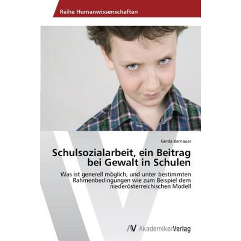 Schulsozialarbeit Ein Beitrag Bei Gewalt in Schulen Paperback, AV Akademikerverlag