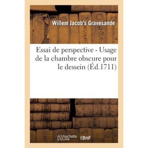 Essai de Perspective - Usage de la Chambre Obscure Pour Le Dessein Paperback, Hachette Livre - Bnf