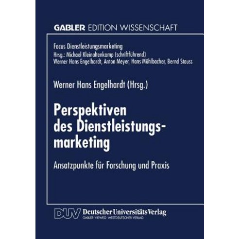 Perspektiven Des Dienstleistungsmarketing: Ansatzpunkte Fur Forschung Und Praxis Paperback, Deutscher Universitatsverlag