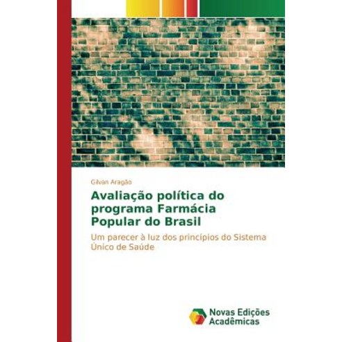 Avaliacao Politica Do Programa Farmacia Popular Do Brasil Paperback, Novas Edicoes Academicas