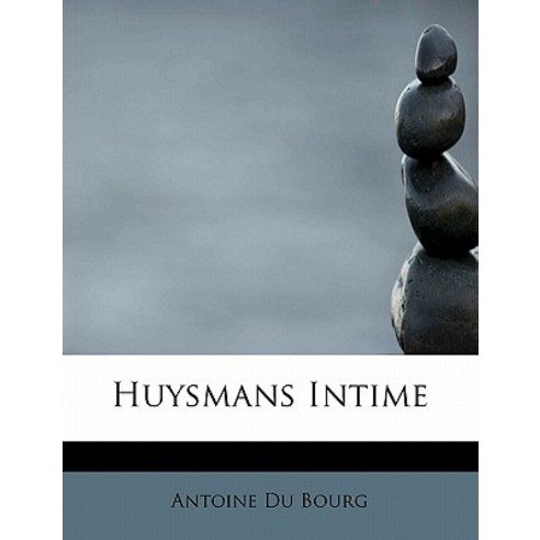 Huysmans Intime Paperback, BiblioLife