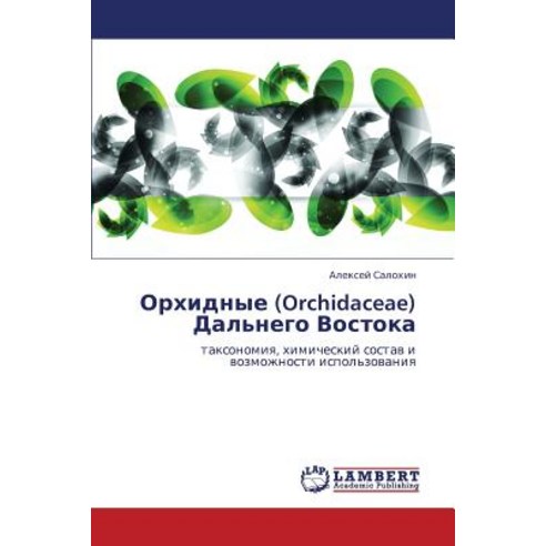 Orkhidnye (Orchidaceae) Dal''nego Vostoka Paperback, LAP Lambert Academic Publishing