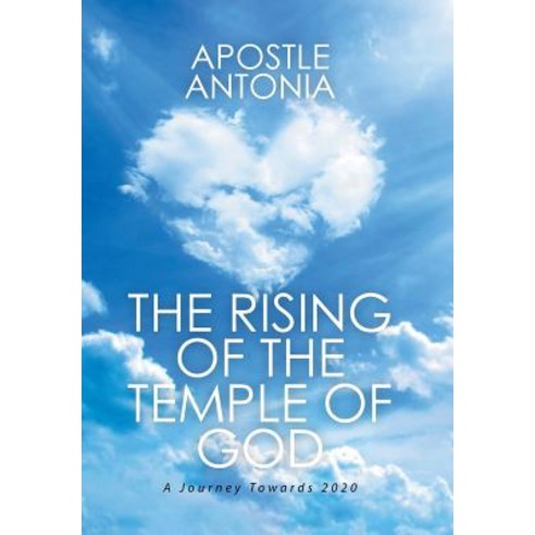 The Rising of the Temple of God: A Journey Towards 2020 Hardcover, Xlibris
