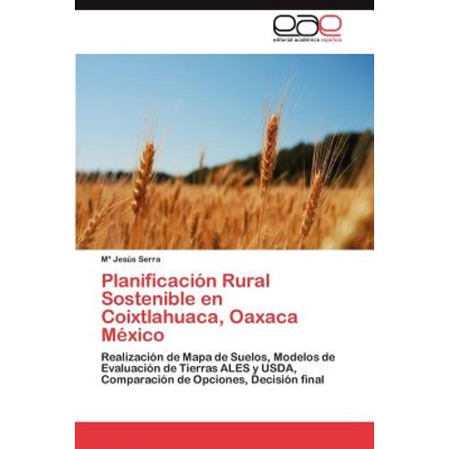 Planificacion Rural Sostenible En Coixtlahuaca Oaxaca Mexico Paperback, Eae Editorial Academia Espanola