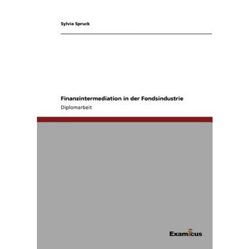Finanzintermediation in Der Fondsindustrie Paperback, Examicus Publishing
