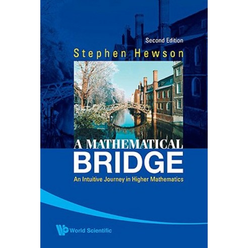 A Mathematical Bridge: An Intuitive Journey in Higher Mathematics Paperback, World Scientific Publishing Company