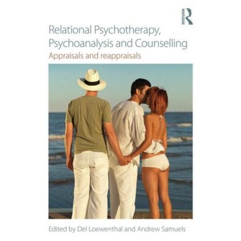 Relational Psychotherapy Psychoanalysis and Counselling: Appraisals and Reappraisals Paperback, Routledge