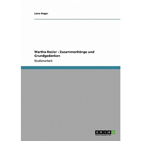 Martha Rosler - Zusammenhange Und Grundgedanken Paperback, Grin Publishing
