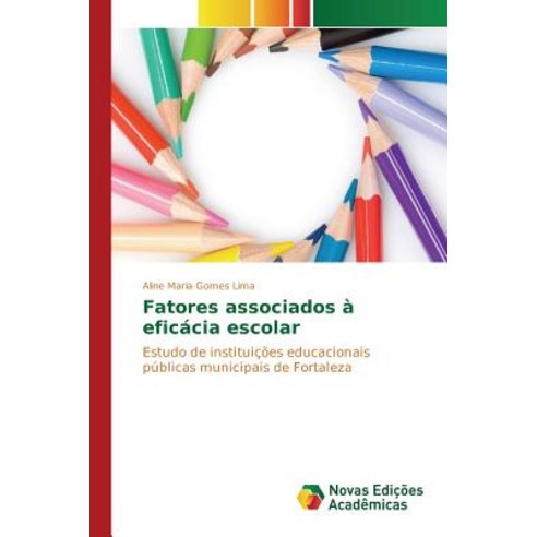 Fatores Associados a Eficacia Escolar Paperback, Novas Edicoes Academicas