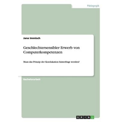 Geschlechtersensibler Erwerb Von Computerkompetenzen Paperback, Grin Publishing