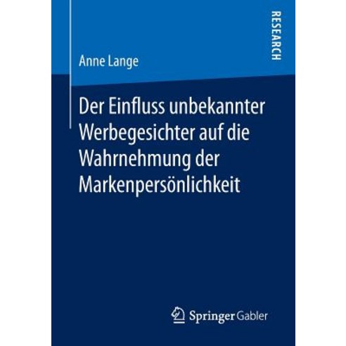 Der Einfluss Unbekannter Werbegesichter Auf Die Wahrnehmung Der Markenpersonlichkeit Paperback, Springer Gabler