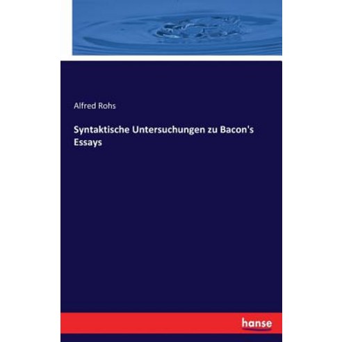 Syntaktische Untersuchungen Zu Bacon''s Essays Paperback, Hansebooks