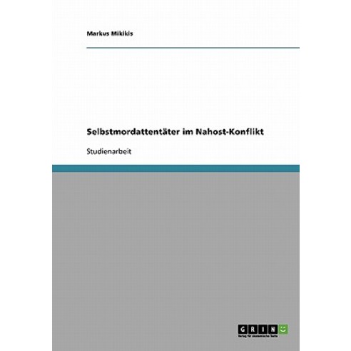 Selbstmordattentater Im Nahost-Konflikt Paperback, Grin Publishing