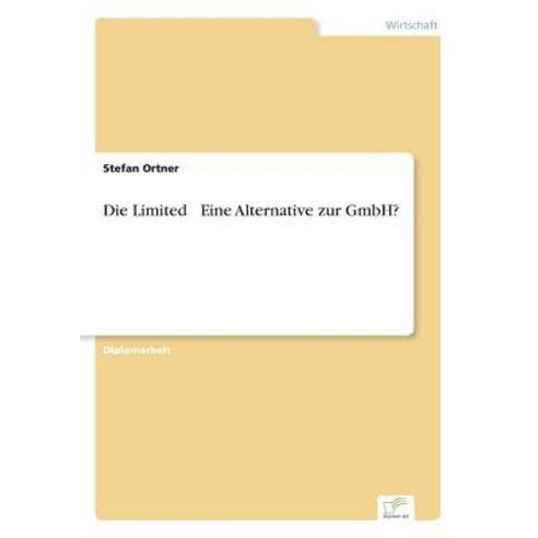 Die Limited - Eine Alternative Zur Gmbh? Paperback, Diplom.de