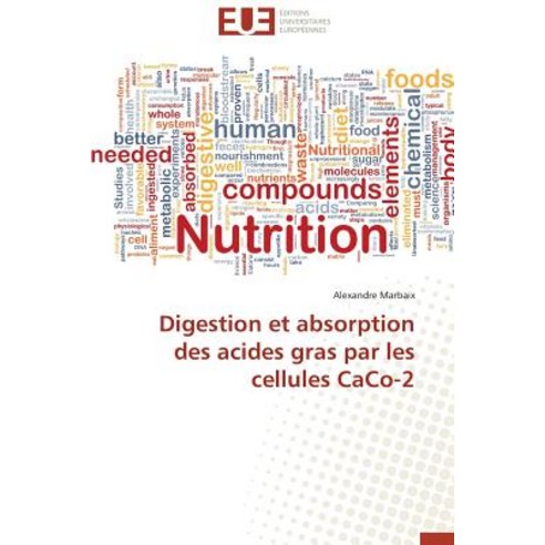 Digestion Et Absorption Des Acides Gras Par Les Cellules Caco-2 Paperback, Omniscriptum
