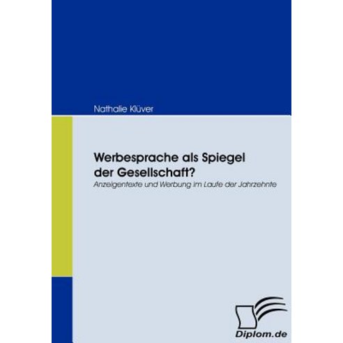 Werbesprache ALS Spiegel Der Gesellschaft? Paperback, Diplomica Verlag Gmbh