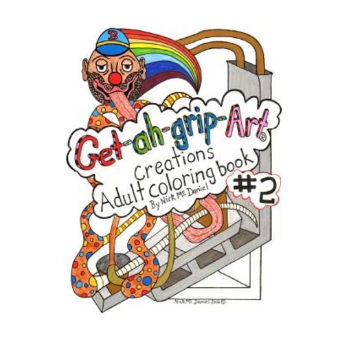 Get-Ah-Grip-Art Creations Adult Coloring Book #2 Paperback, Createspace Independent Publishing Platform