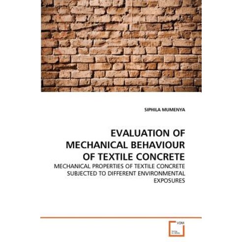 Evaluation of Mechanical Behaviour of Textile Concrete Paperback, VDM Verlag
